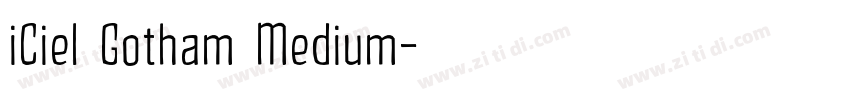 iCiel Gotham Medium字体转换